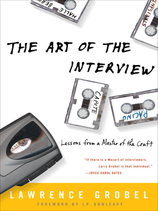 Title details for The Art of the Interview by Lawrence Grobel - Available